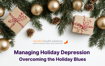 Managing Holiday Depression: Identifying the Holiday Blues